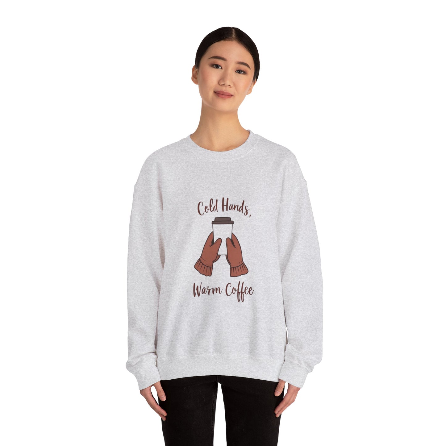 Cold Hands, Warm Coffee Cozy Winter Sweatshirt