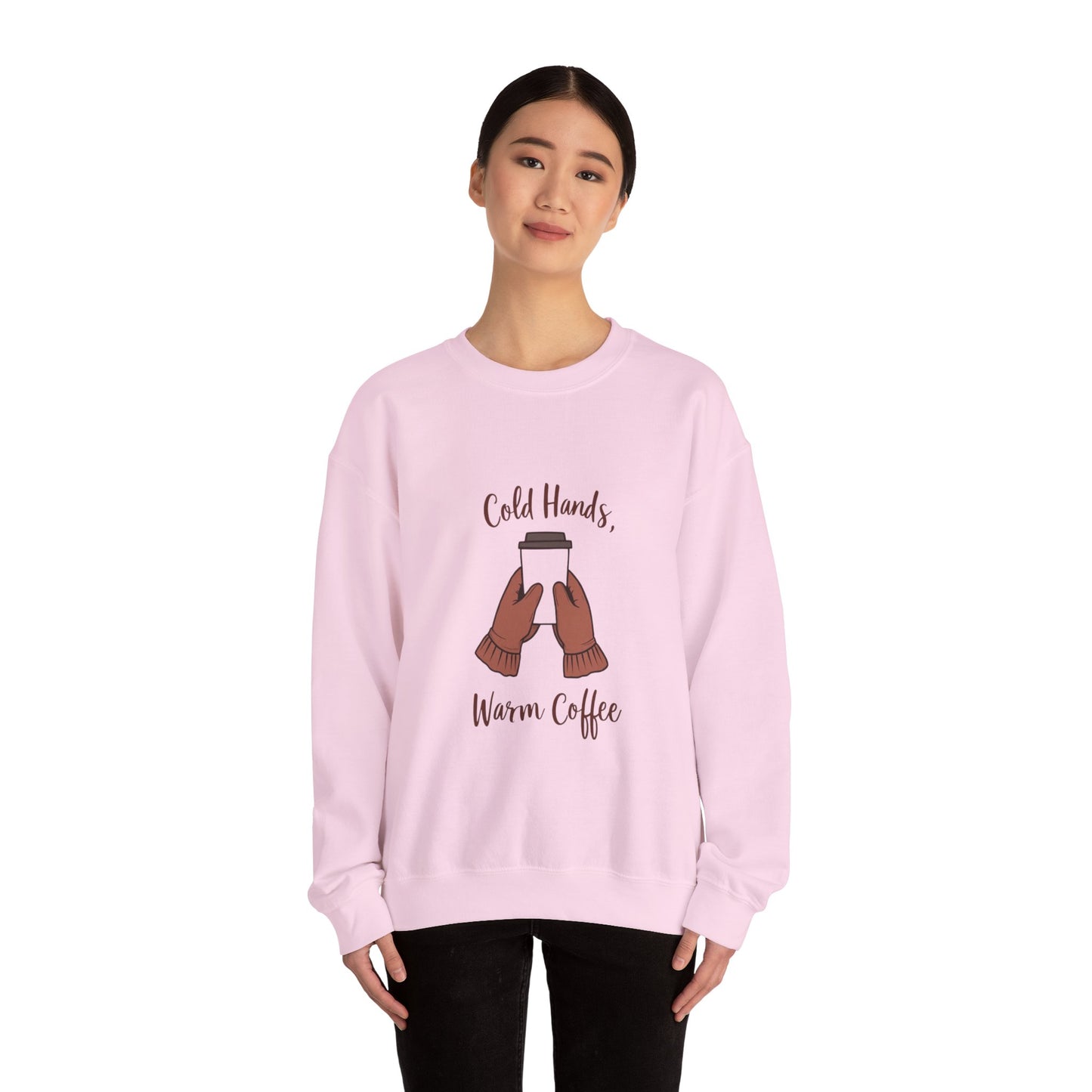 Cold Hands, Warm Coffee Cozy Winter Sweatshirt