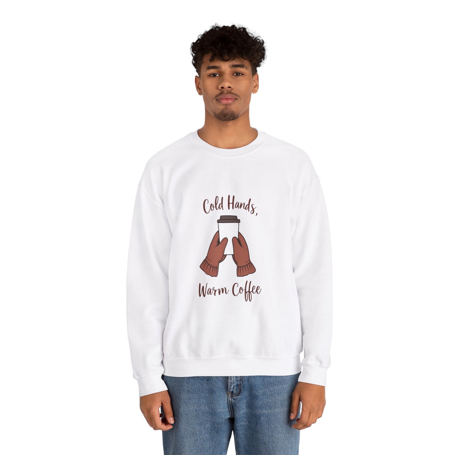 Cold Hands, Warm Coffee Cozy Winter Sweatshirt