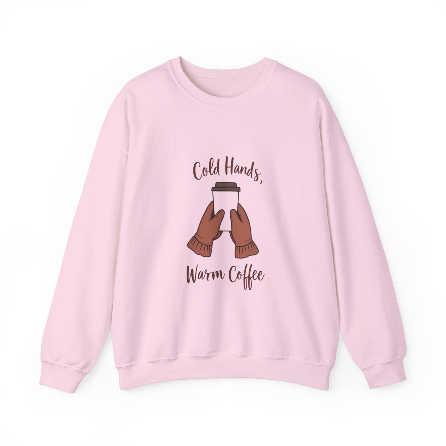 Cold Hands, Warm Coffee Cozy Winter Sweatshirt