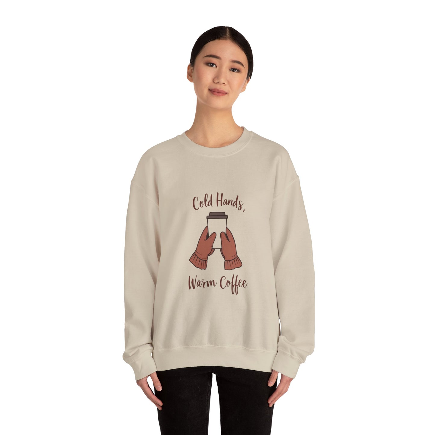 Cold Hands, Warm Coffee Cozy Winter Sweatshirt